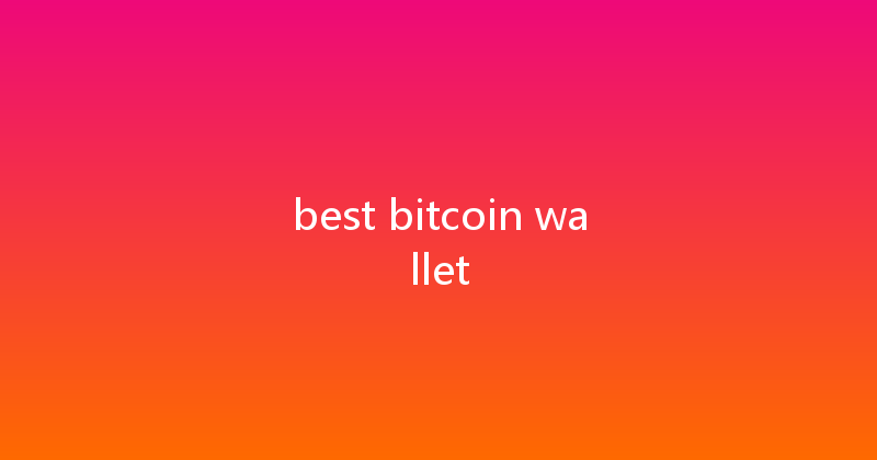best bitcoin wallet 