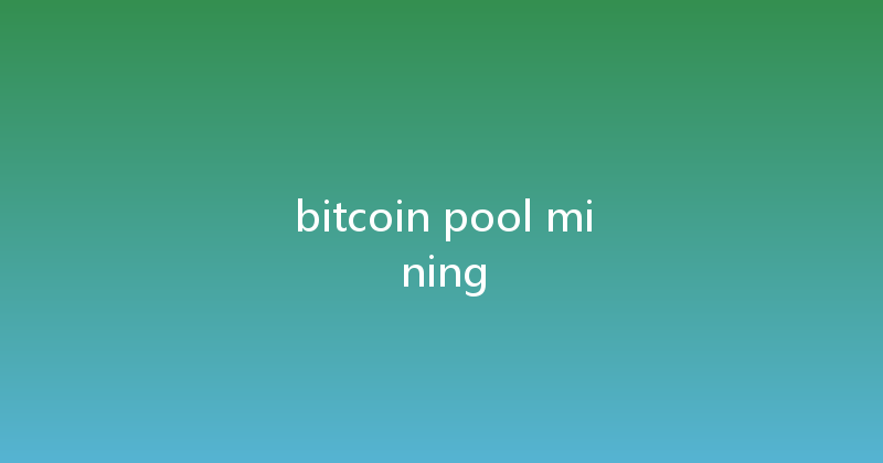 bitcoin pool mining 