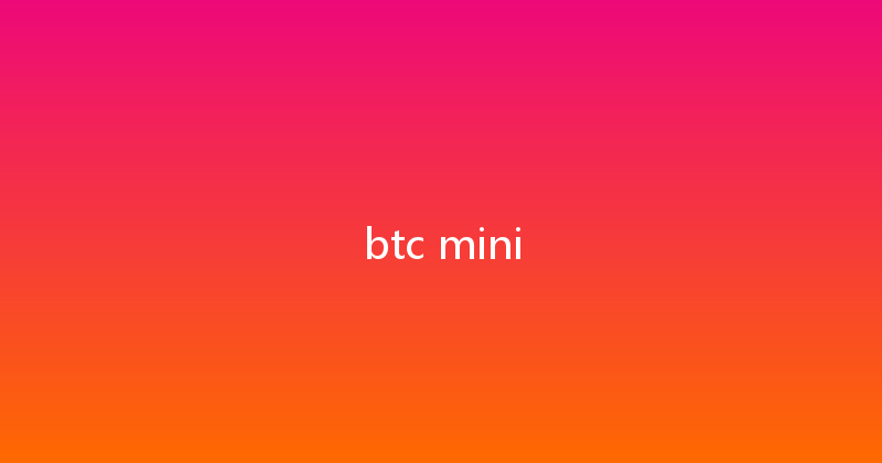 btc mini 