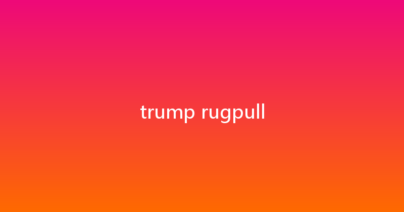 trump rugpull 